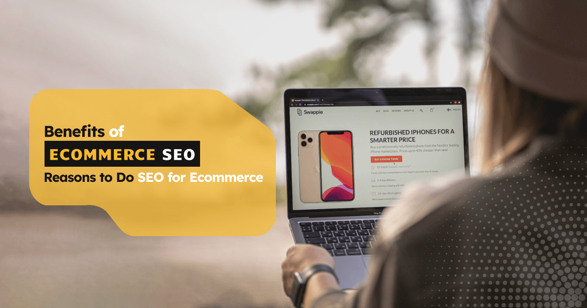 Benefits of eCommerce SEO - Reasons to Do SEO for Ecommerce