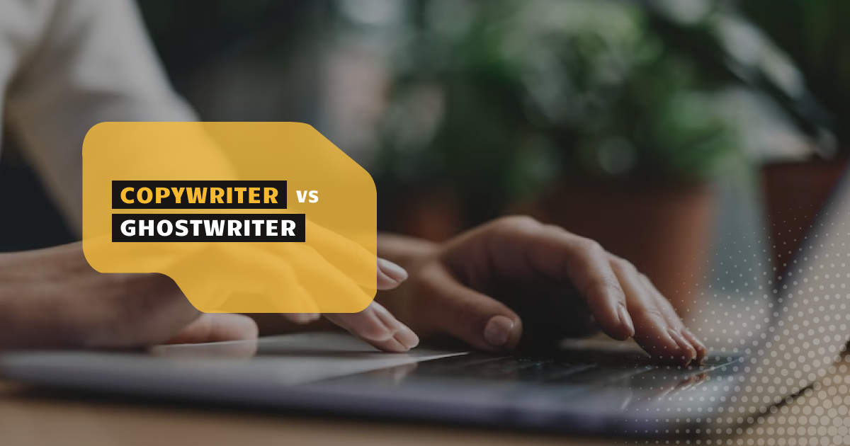 Copywriter vs. ghostwriter