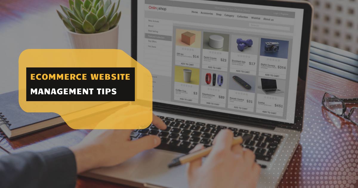 Ecommerce Website Management Tips to Grow Your Business