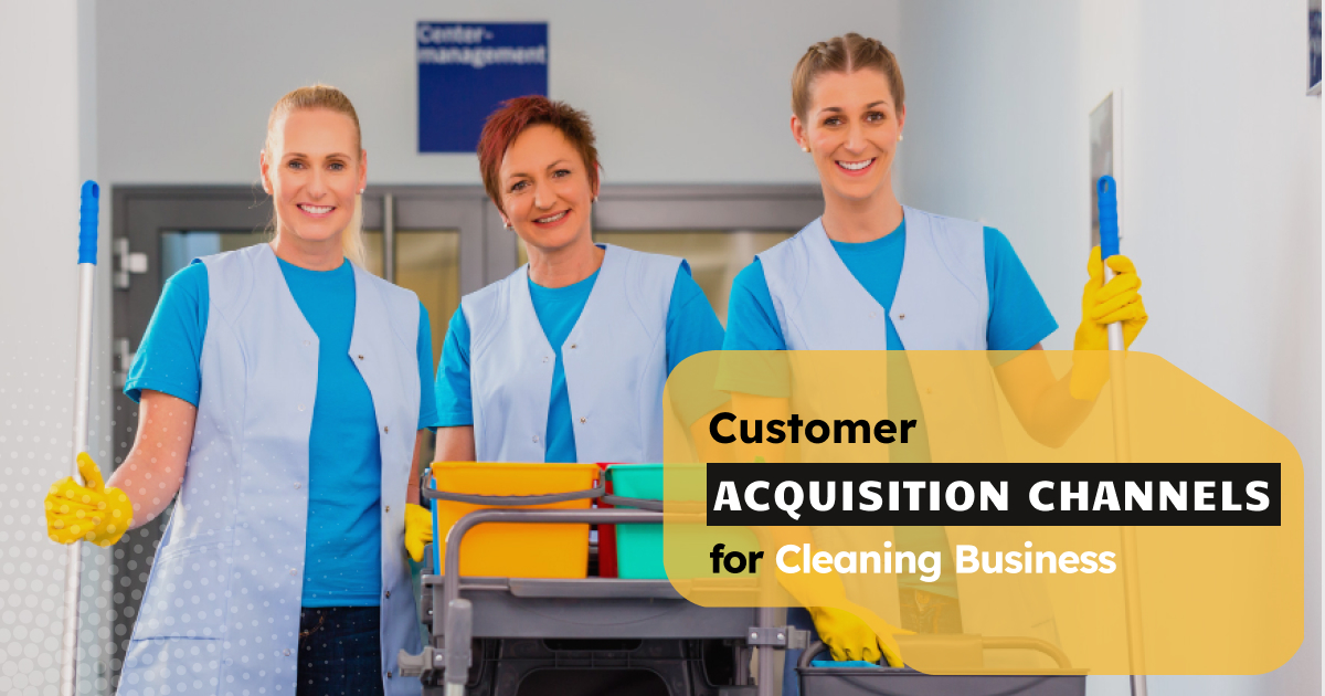 customer acquisition channel for cleaning businesses